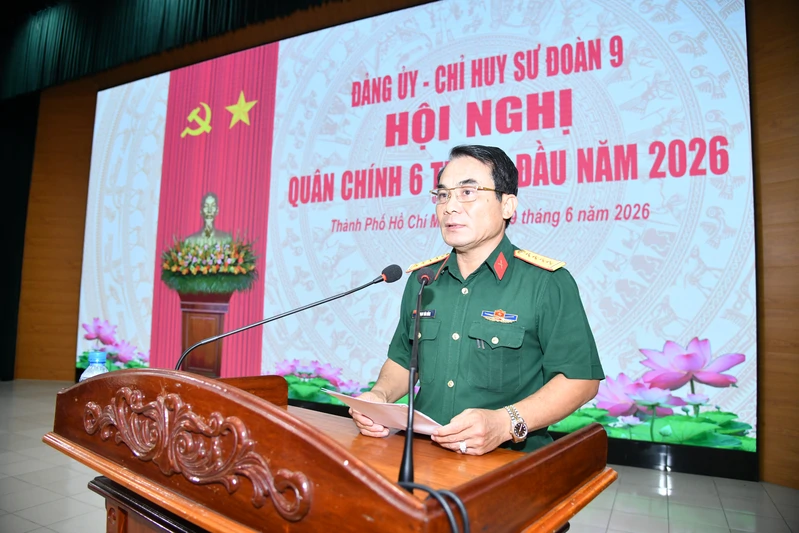 Sư đoàn 9 hoàn thành tốt nhiệm vụ 6 tháng đầu năm 2026
