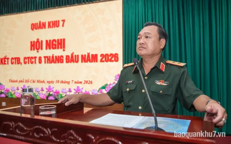 Quân khu 7 sơ kết công tác Đảng, công tác chính trị 6 tháng đầu năm 2026