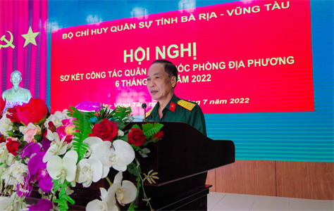 Bộ CHQS tỉnh Bà Rịa - Vũng Tàu hội nghị sơ kết nhiệm vụ quân sự - quốc phòng 6 tháng đầu năm 2022