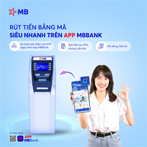 MB thay đổi hình thức nhận mã OTP đối với tính năng Rút tiền bằng mã trên App MBBank