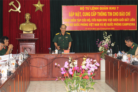 ​Quân khu 7 thông tin báo chí về Diễn tập cứu hộ, cứu nạn khu vực biên giới Việt Nam và Campuchia